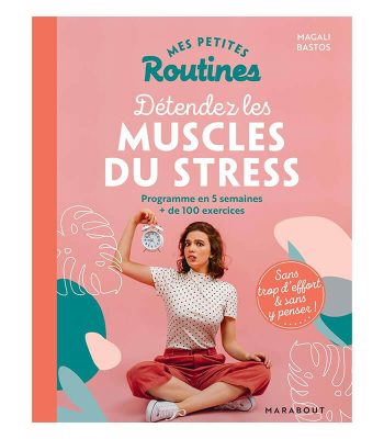 Livres Mes petites routines Détendez les muscles du stress Programme en 5 semaines et de 100 exercices VENDU AU BENIN (1)